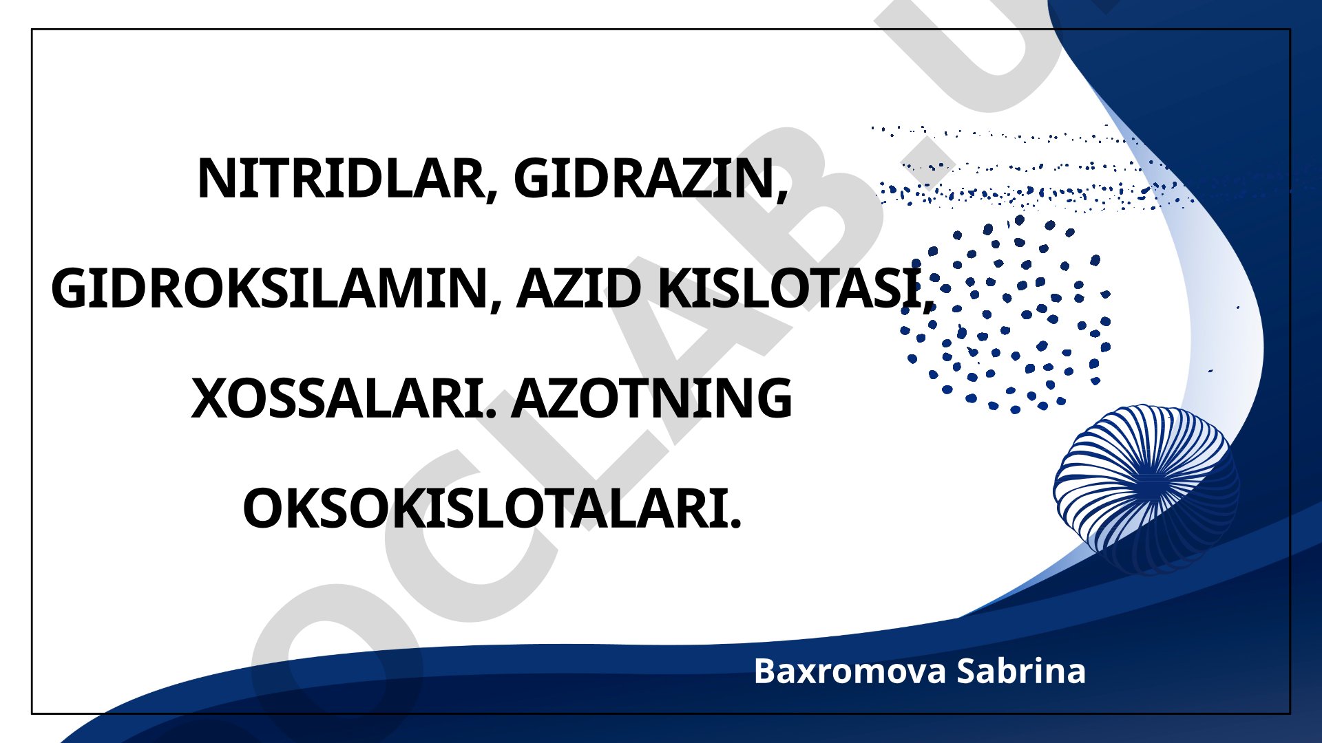 Nitridlar, gidrazin, gidroksilamin, azid kislotasi va azotning oksokislotalari