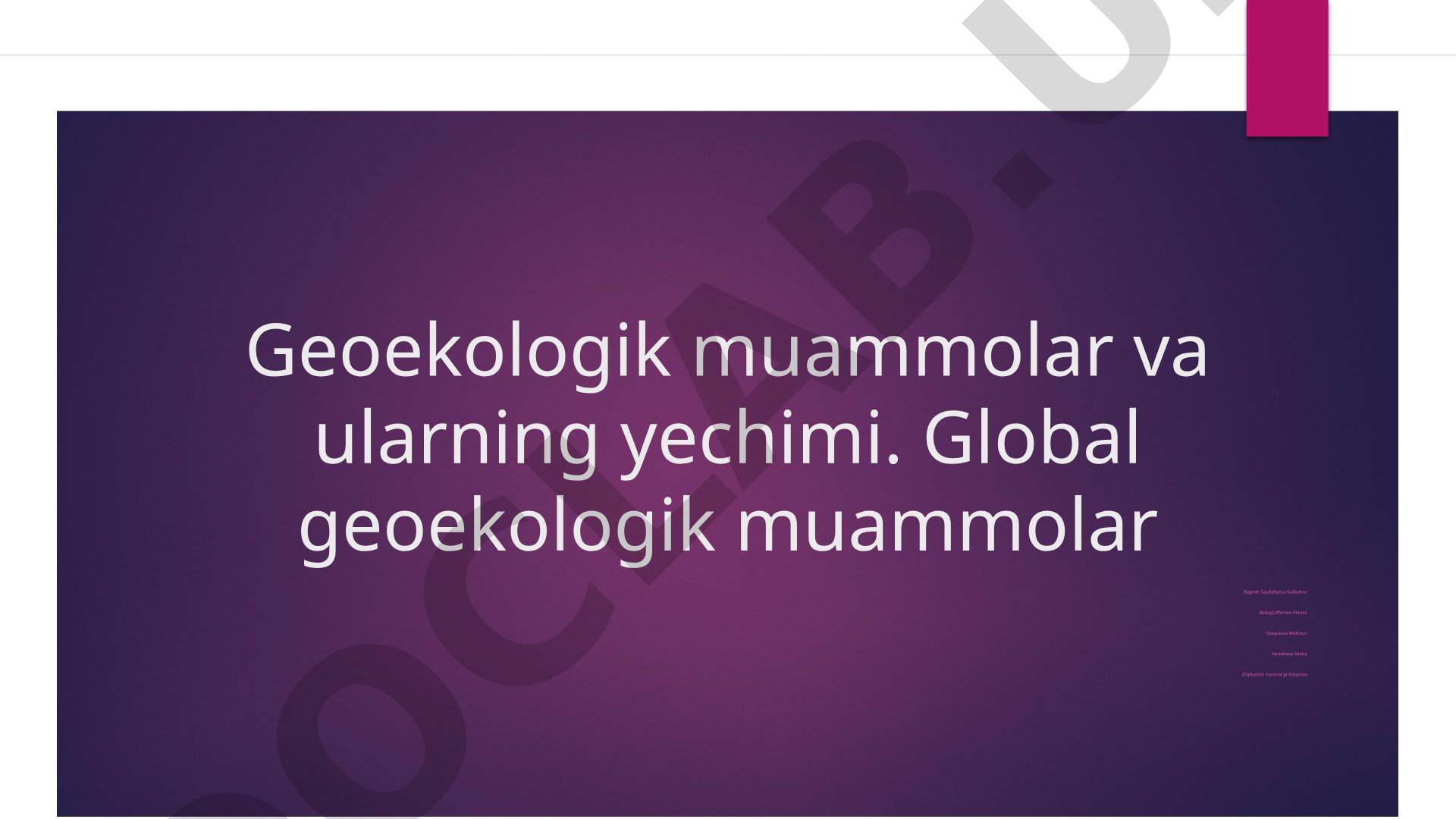 Geoekologik muammolar va ularning yechimi. Global geoekologik muammolar