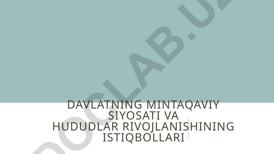 Davlatning mintaqaviy siyosati va hududlar rivojlanishining istiqbollari