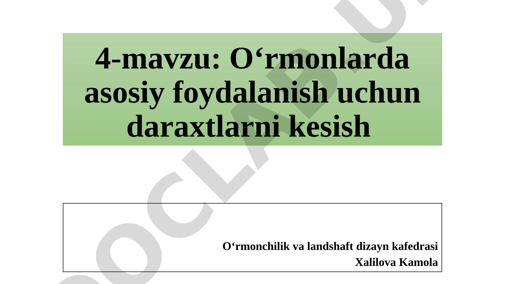 O‘rmonlarda asosiy foydalanish uchun daraxtlarni kesish