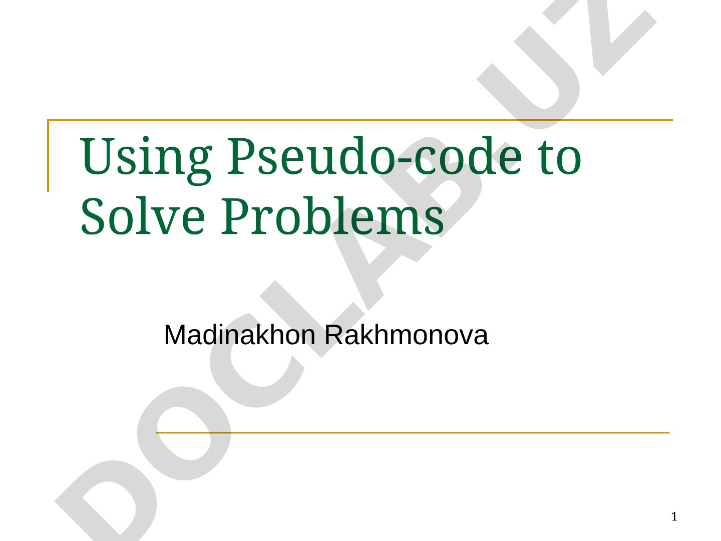 Using Pseudo-code to Solve Problems