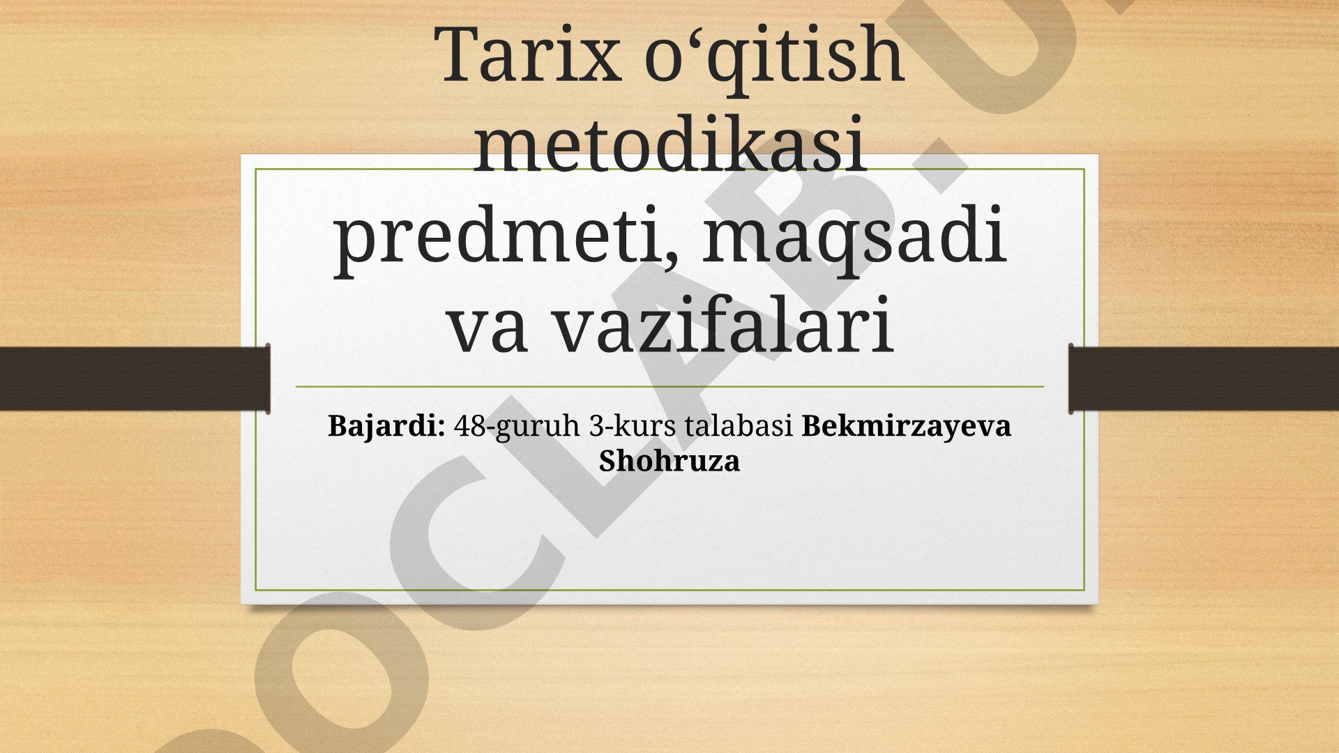 Tarix o‘qitish metodikasi predmeti, maqsadi va vazifalari