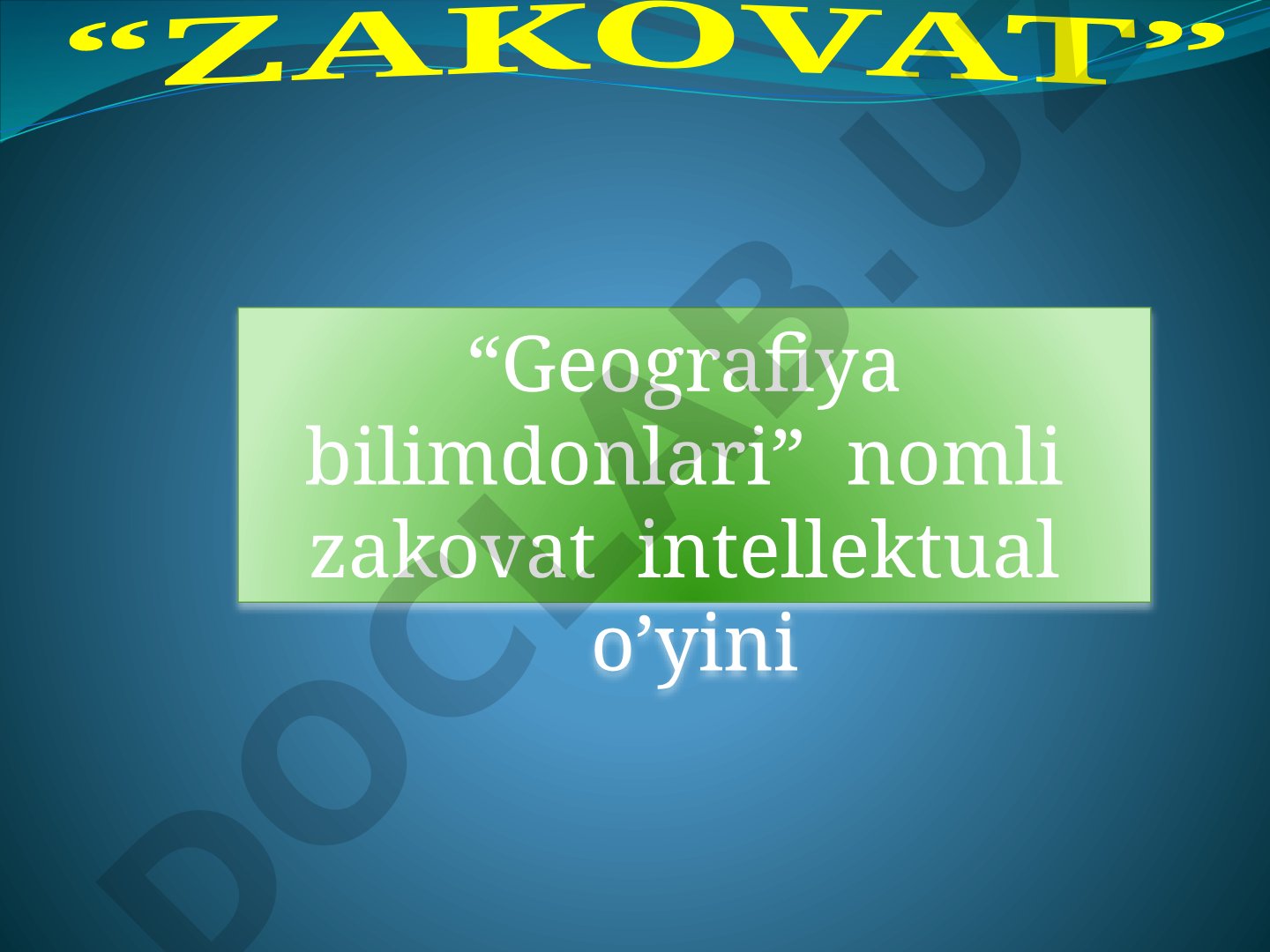 Geografiya bilimdonlari zakovat intellektual o'yini