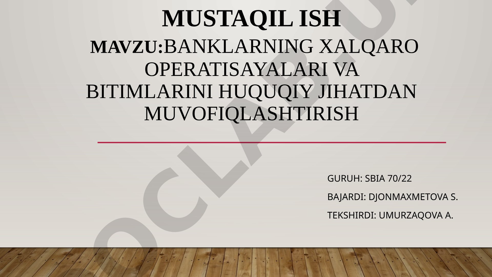 Banklarning xalqaro operatisayalari va bitimlarini huquqiy jihatdan muvofiqlashtirish