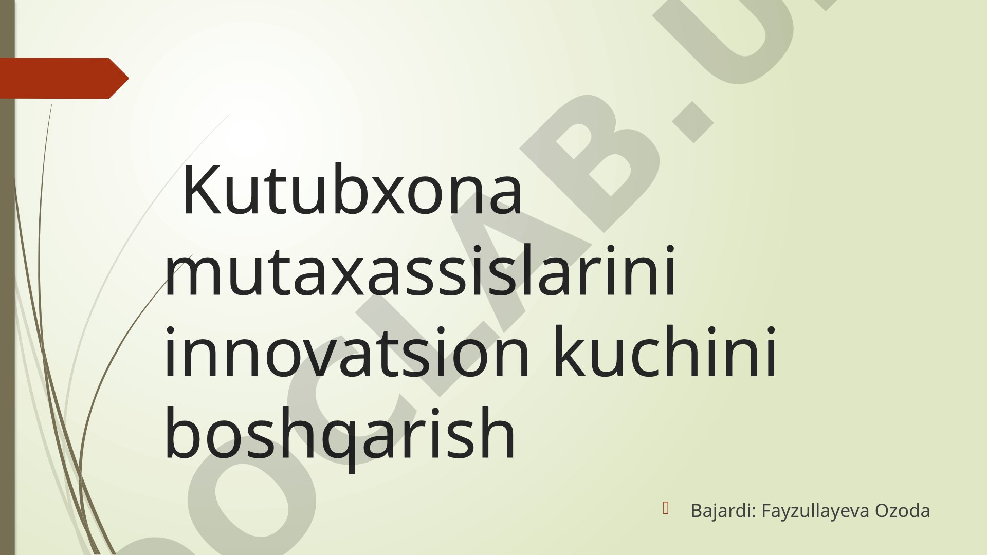 Kutubxona mutaxassislarini innovatsion kuchini boshqarish
