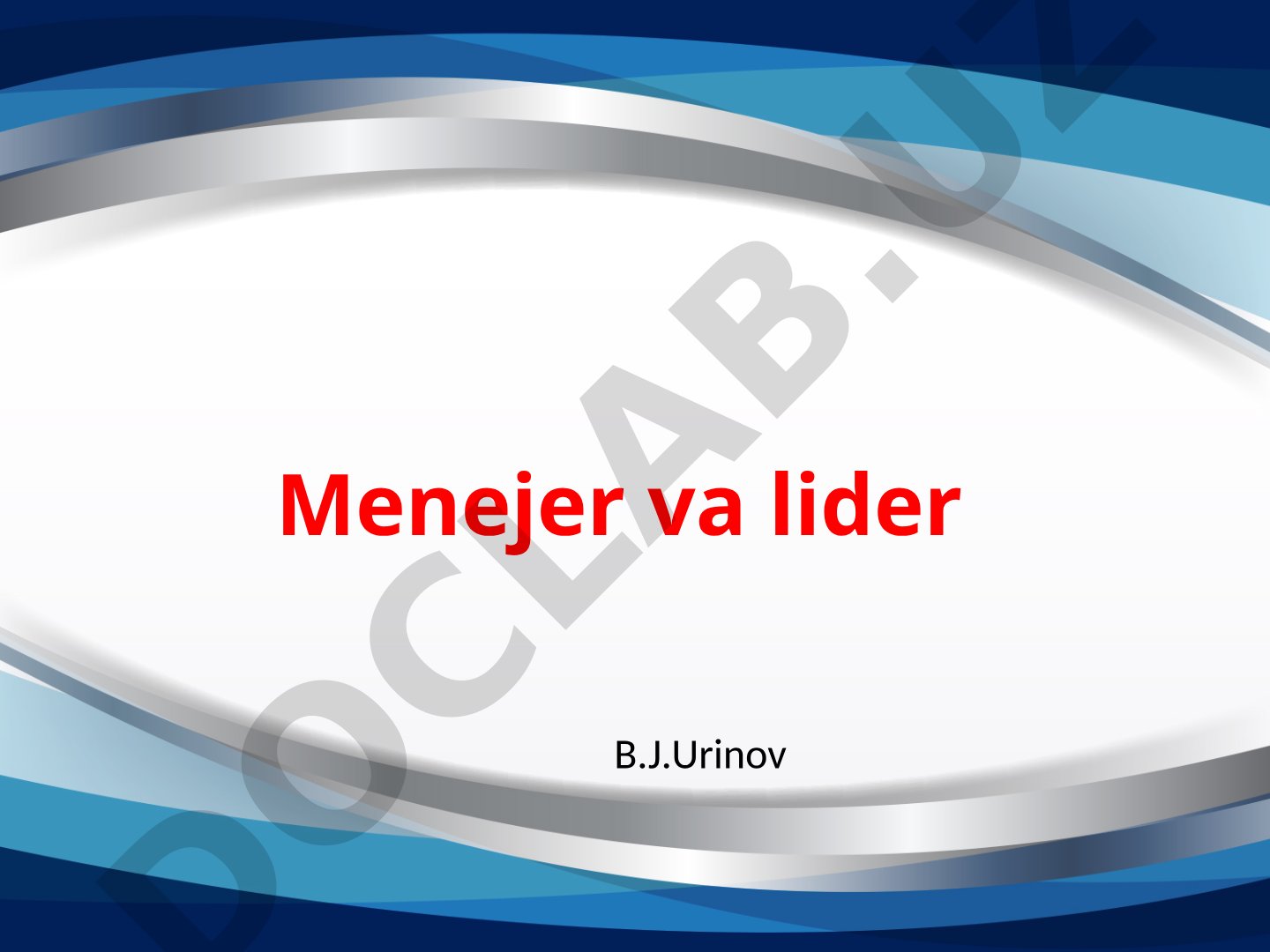 Zamonaviy menejer va lider tushunchasi