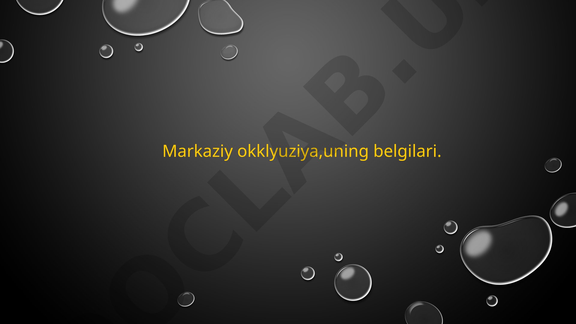 Markaziy okklyuziya, uning belgilari