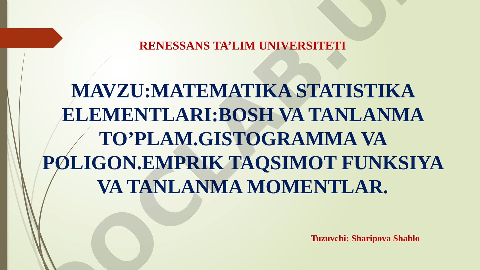 Matematika statistika elementlari: bosh va tanlanma to'plam. Gistogramma va poligon. Empirik taqsimot funksiya va tanlanma momentlar