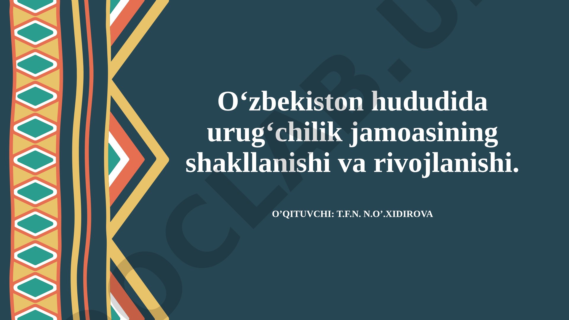 O‘zbekiston hududida urug‘chilik jamoasining shakllanishi va rivojlanishi