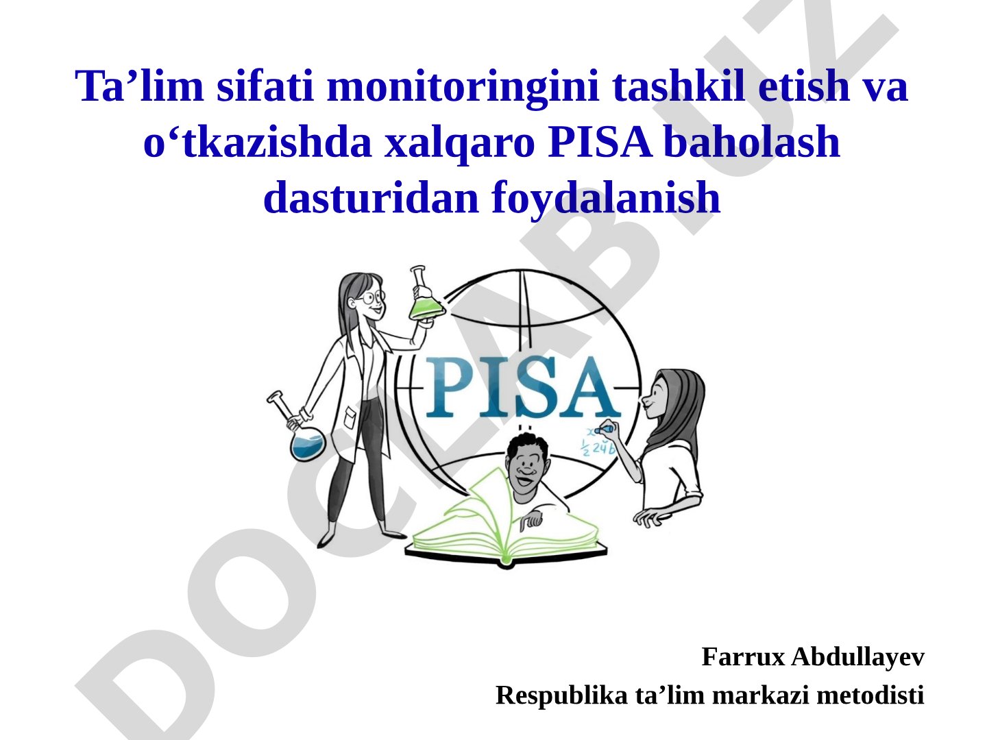 Ta’lim sifati monitoringini tashkil etish va o‘tkazishda xalqaro PISA baholash dasturidan foydalanish