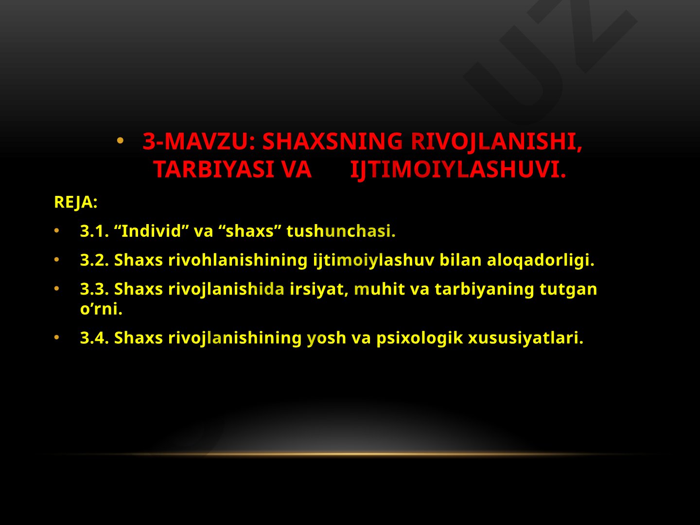 Shaxsning rivojlanishi, tarbiyasi va ijtimoiylashuvi