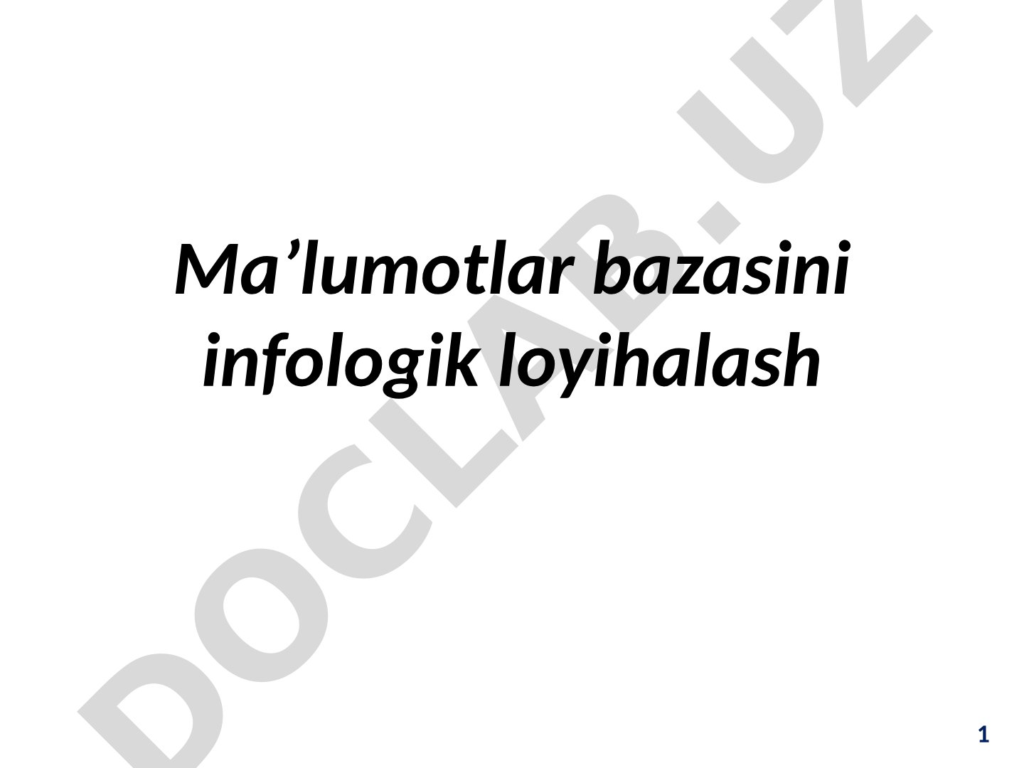 Ma’lumotlar bazasini infologik loyihalash