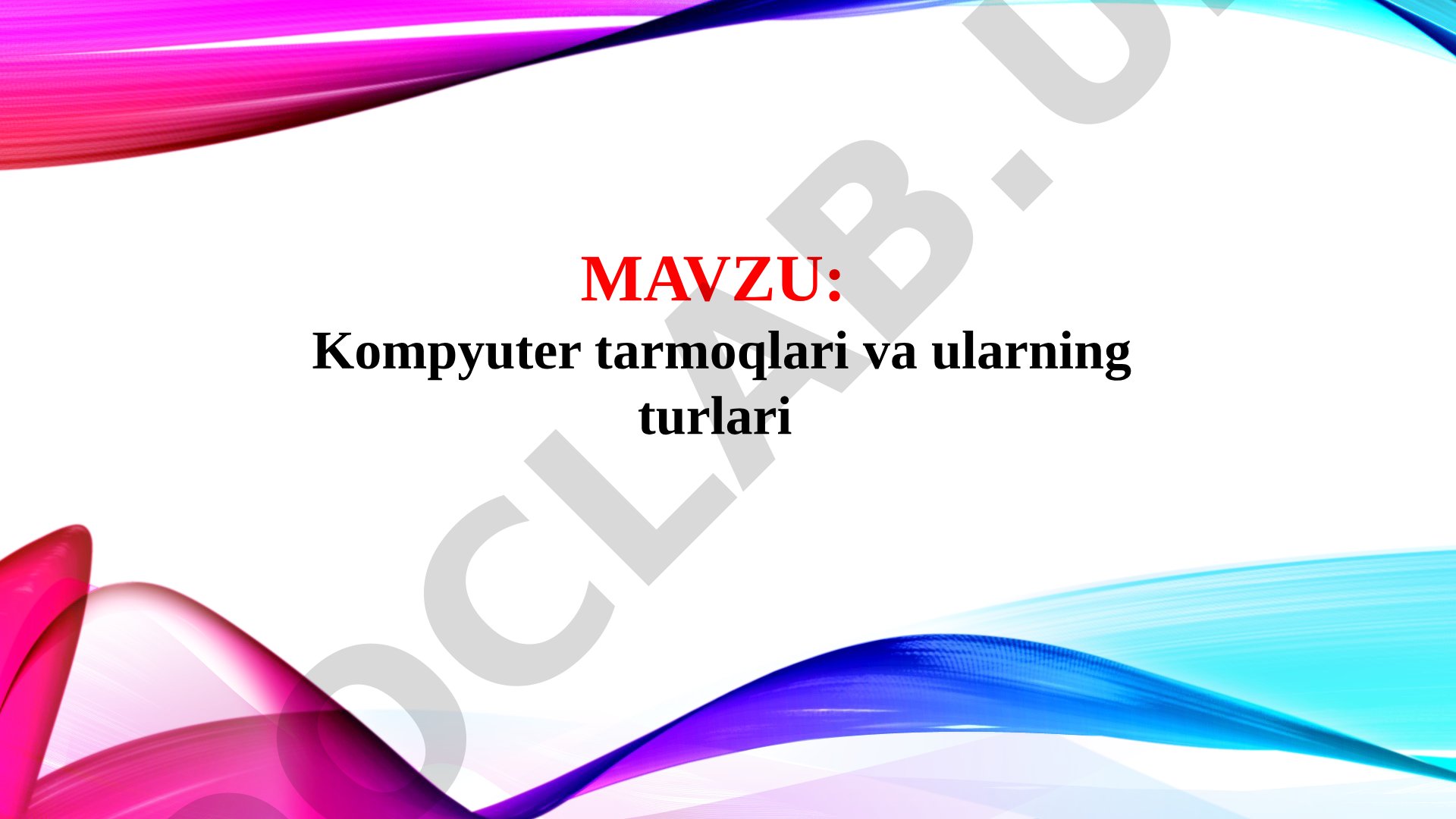 Kompyuter tarmoqlari va ularning turlari