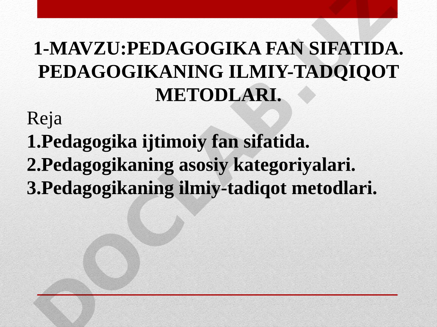 PEDAGOGIKA FAN SIFATIDA. PEDAGOGIKANING ILMIY-TADQIQOT METODLARI
