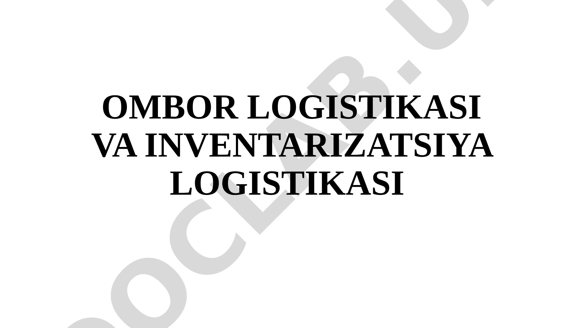 Ombor logistikasi va inventarizatsiya logistikasi