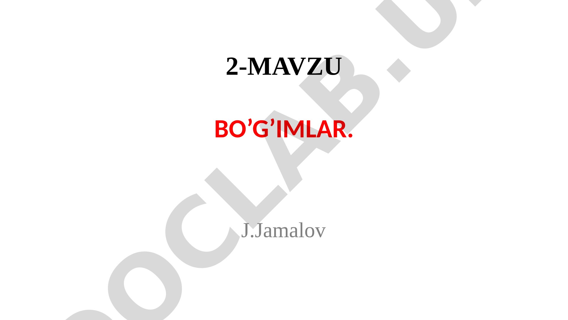 2-MAVZU BO’G’IMLAR