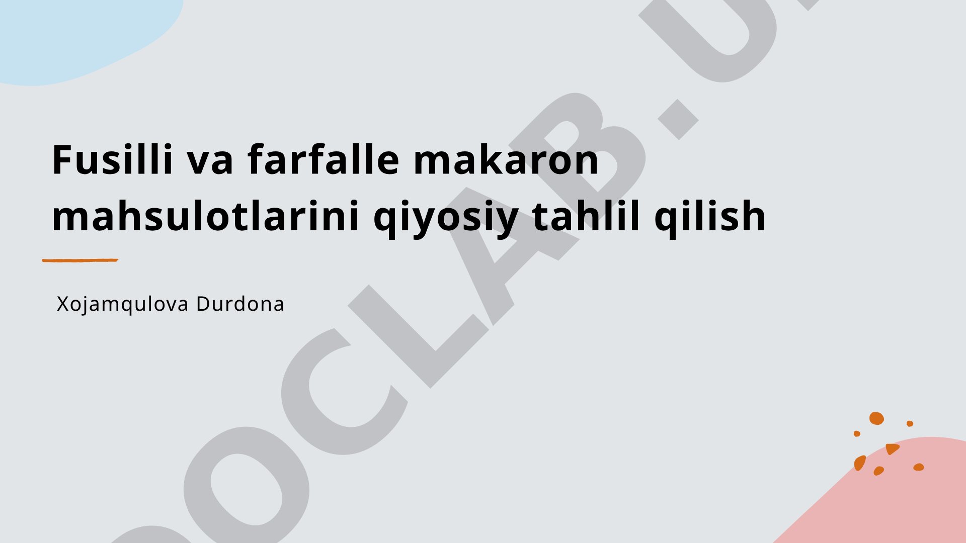 Fusilli va farfalle makaron mahsulotlarini qiyosiy tahlil qilish