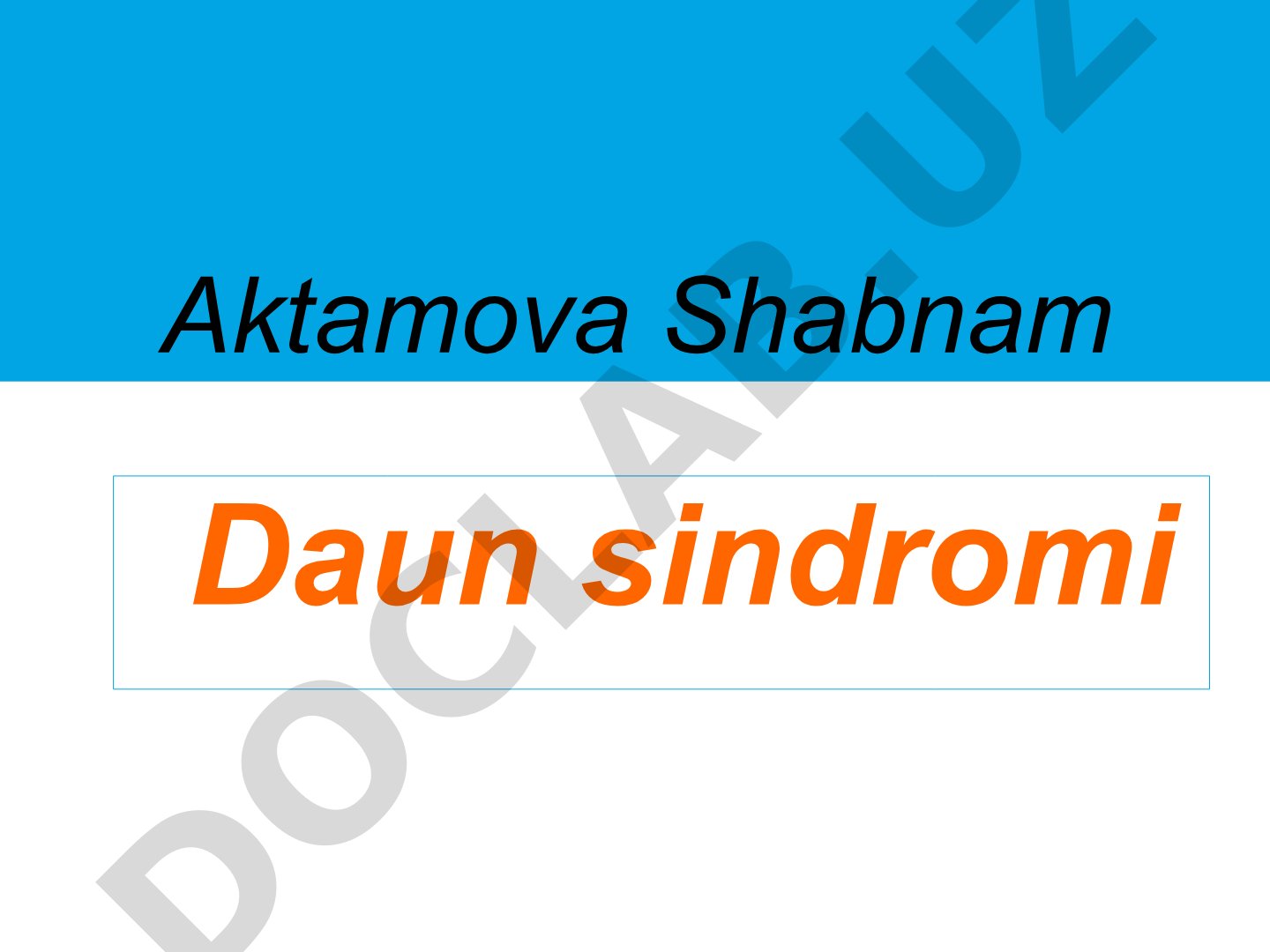 Daun sindromi — 21-juft xromasomada qo'shimcha xromasoma