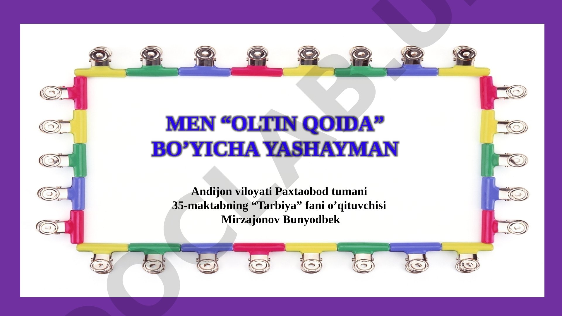 Men “Oltin qoida” bo’yicha yashayman