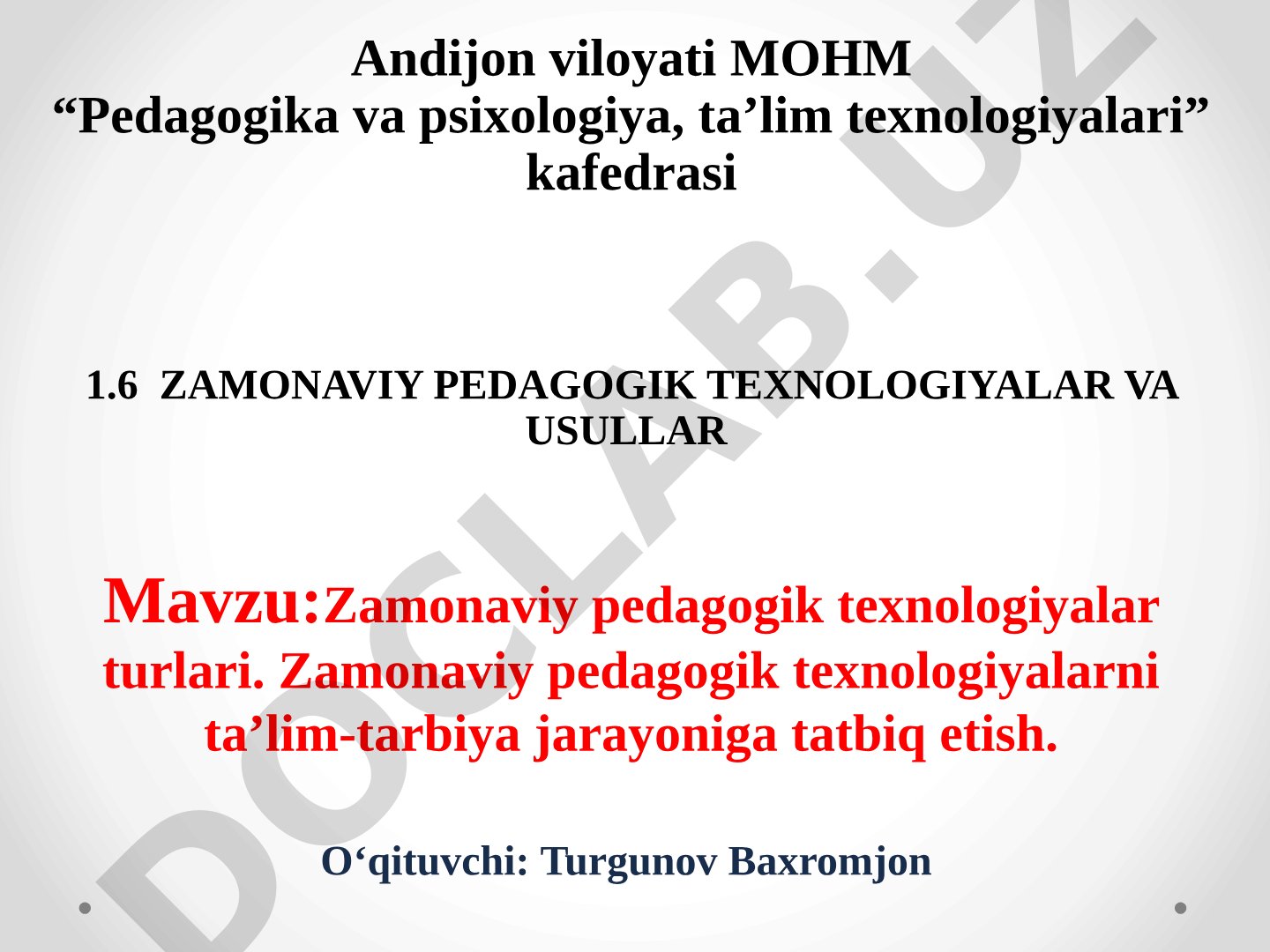 Zamonaviy pedagogik texnologiyalar turlari. Zamonaviy pedagogik texnologiyalarni ta’lim-tarbiya jarayoniga tatbiq etish.