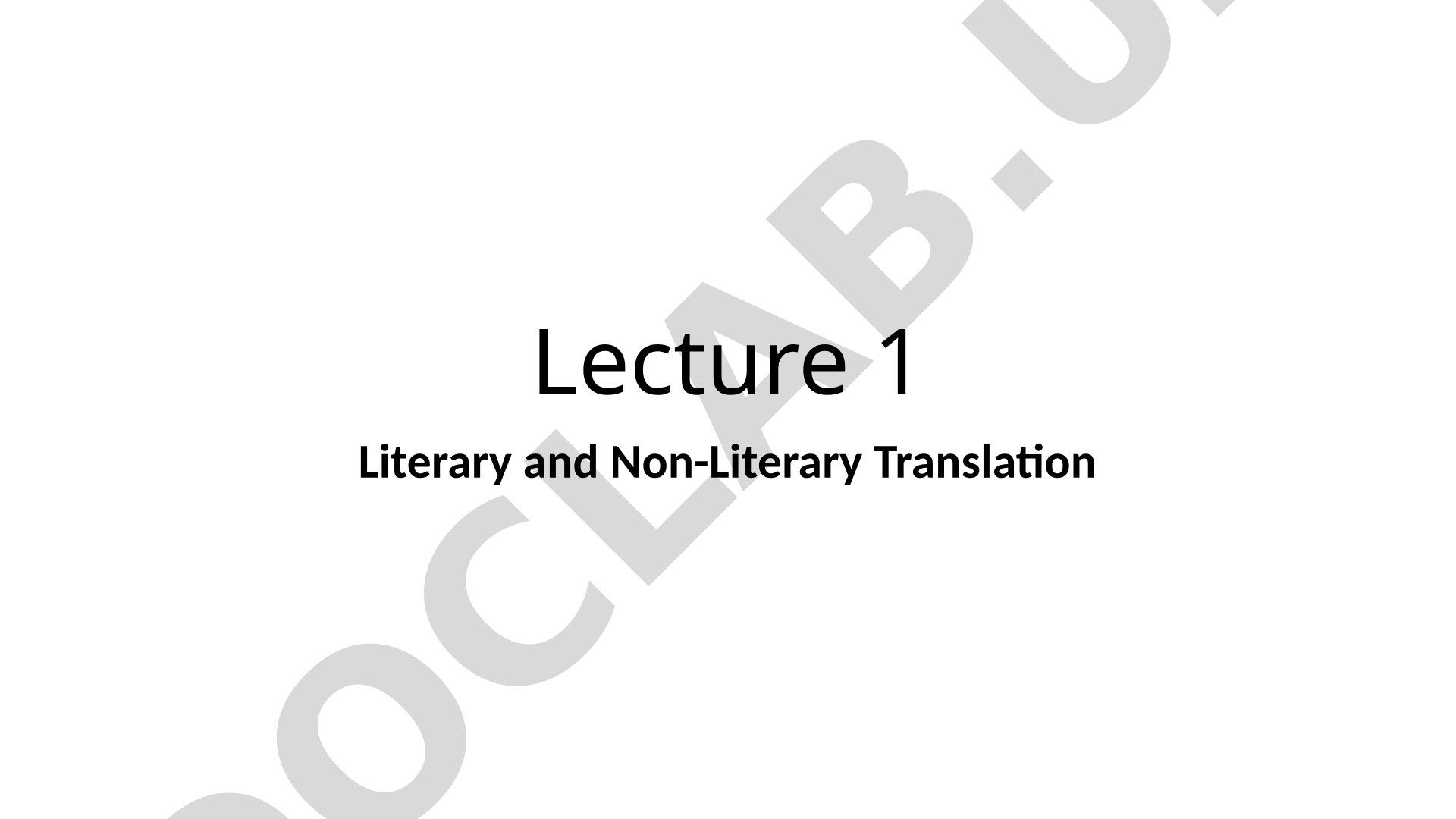 Lecture 1 Literary and Non-Literary Translation