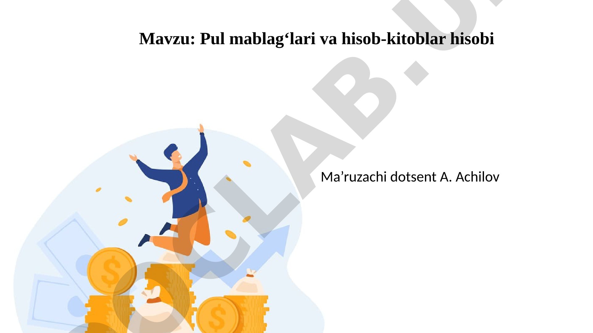 Pul mablag‘lari va hisob-kitoblar hisobi