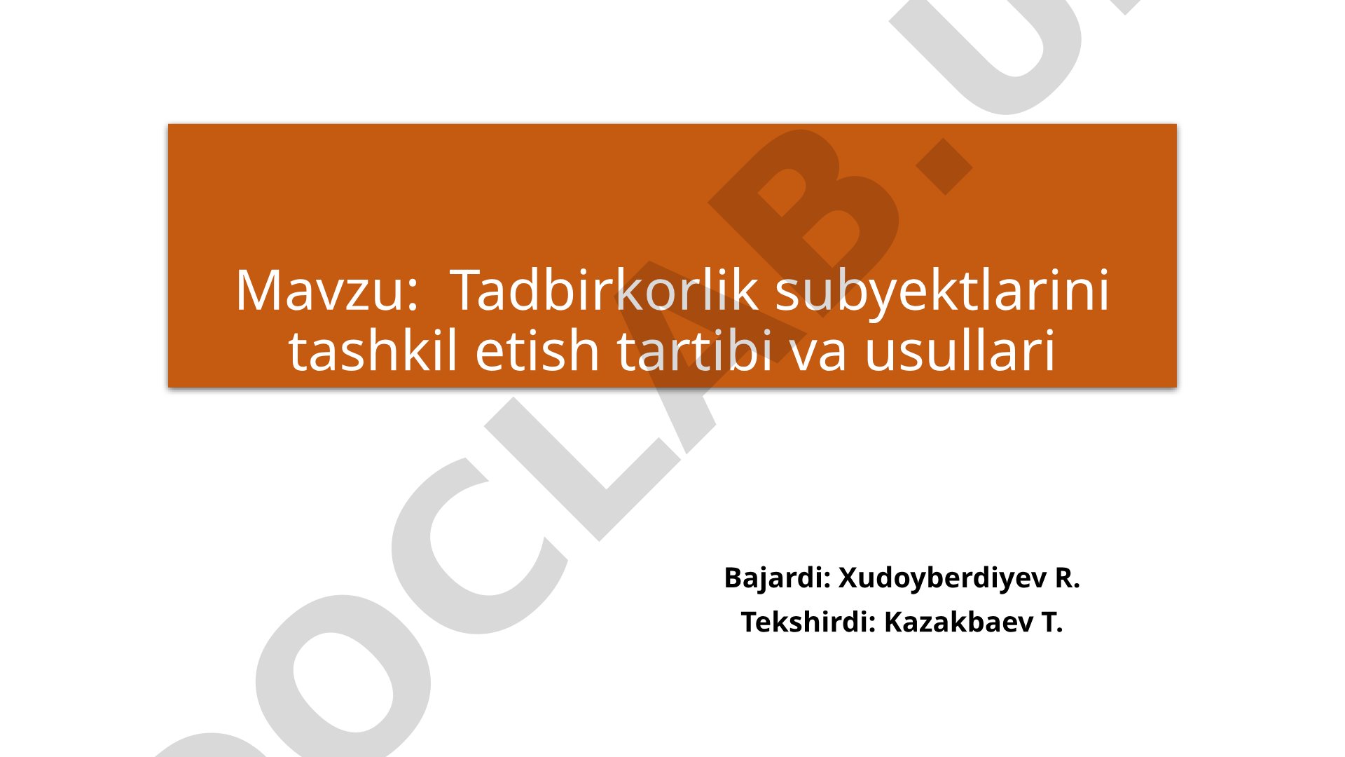 Tadbirkorlik subyektlarini tashkil etish tartibi va usullari