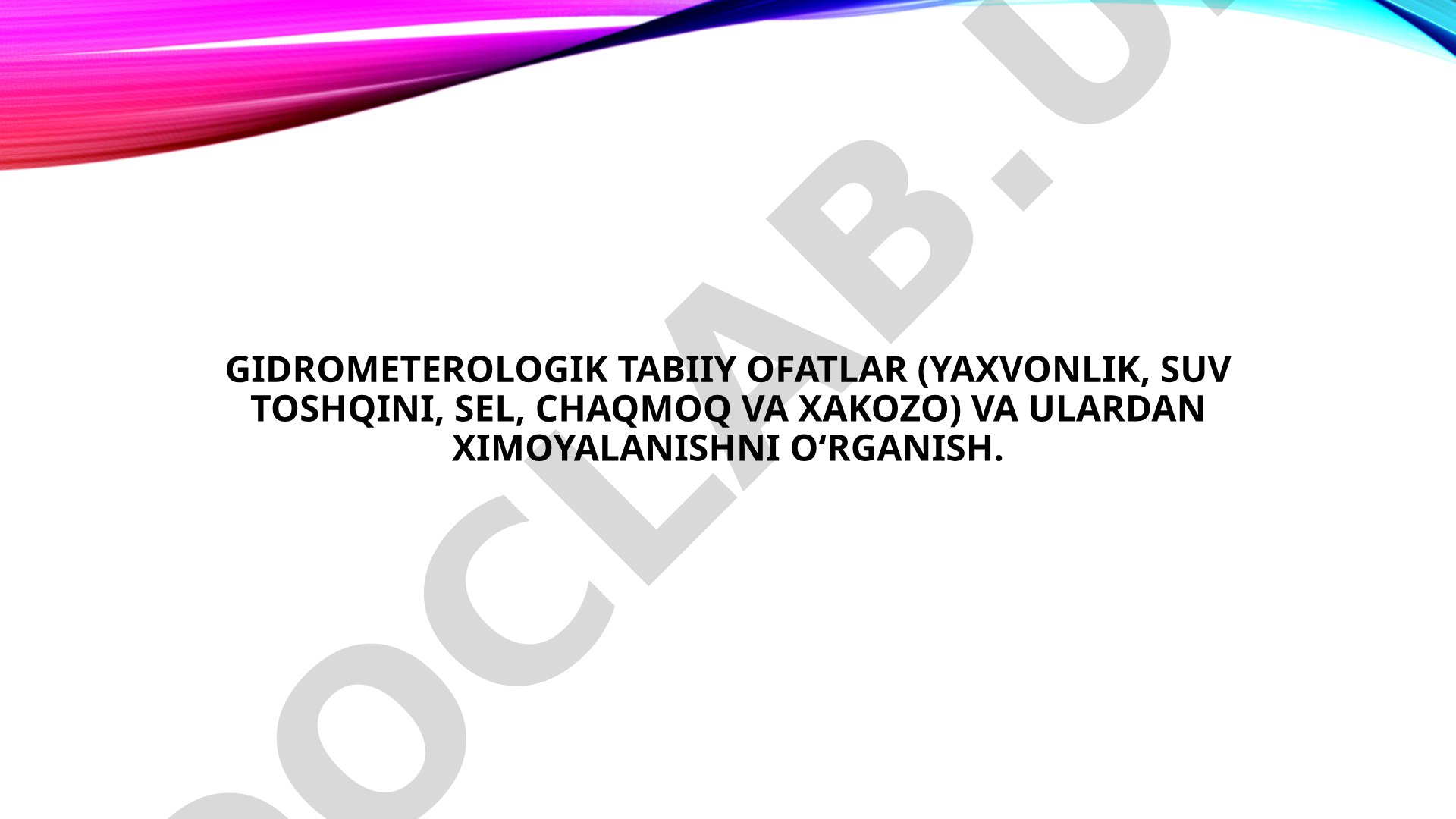 Gidrometeorologik tabiiy ofatlar va himoyalanish