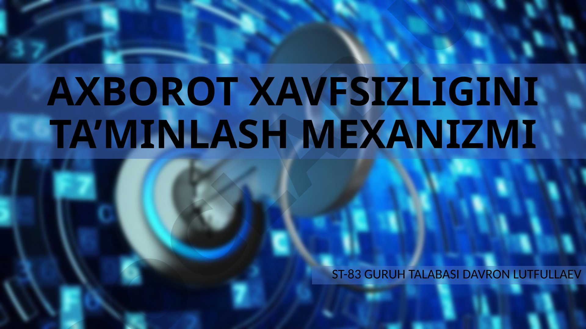 Axborot xavfsizligini ta'minlash mexanizmi