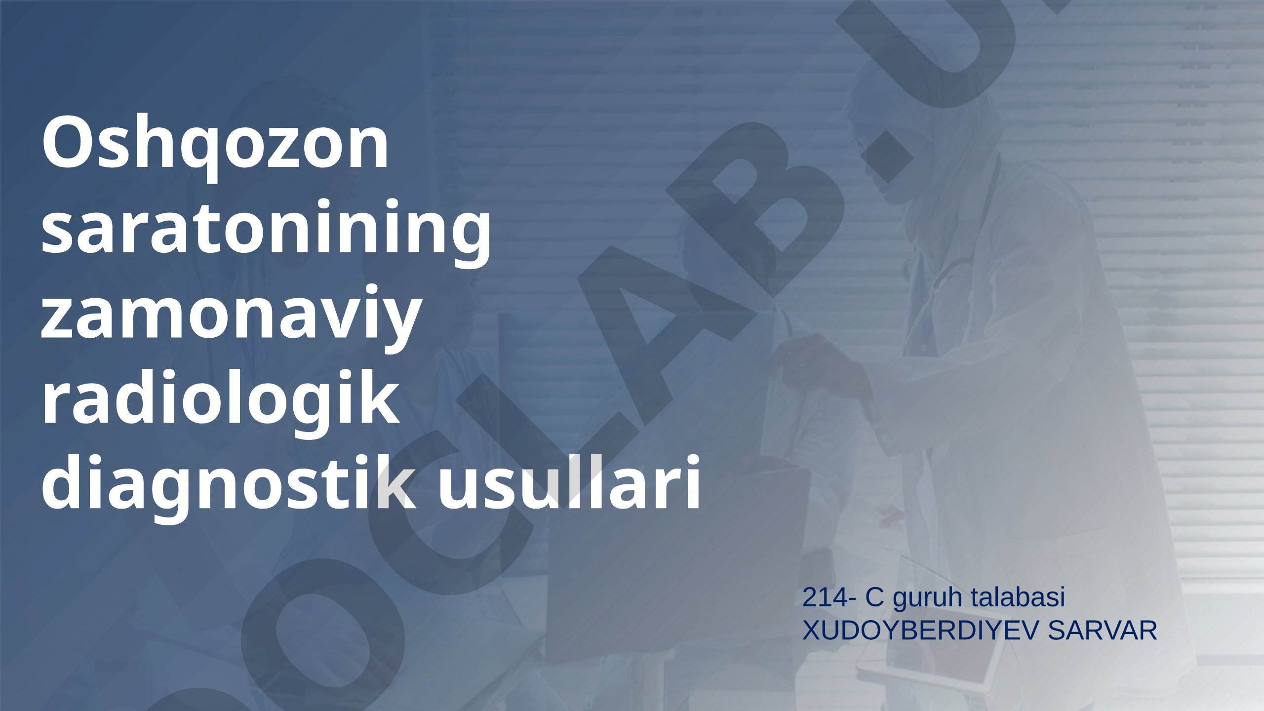 Oshqozon saratonining zamonaviy radiologik diagnostik usullari