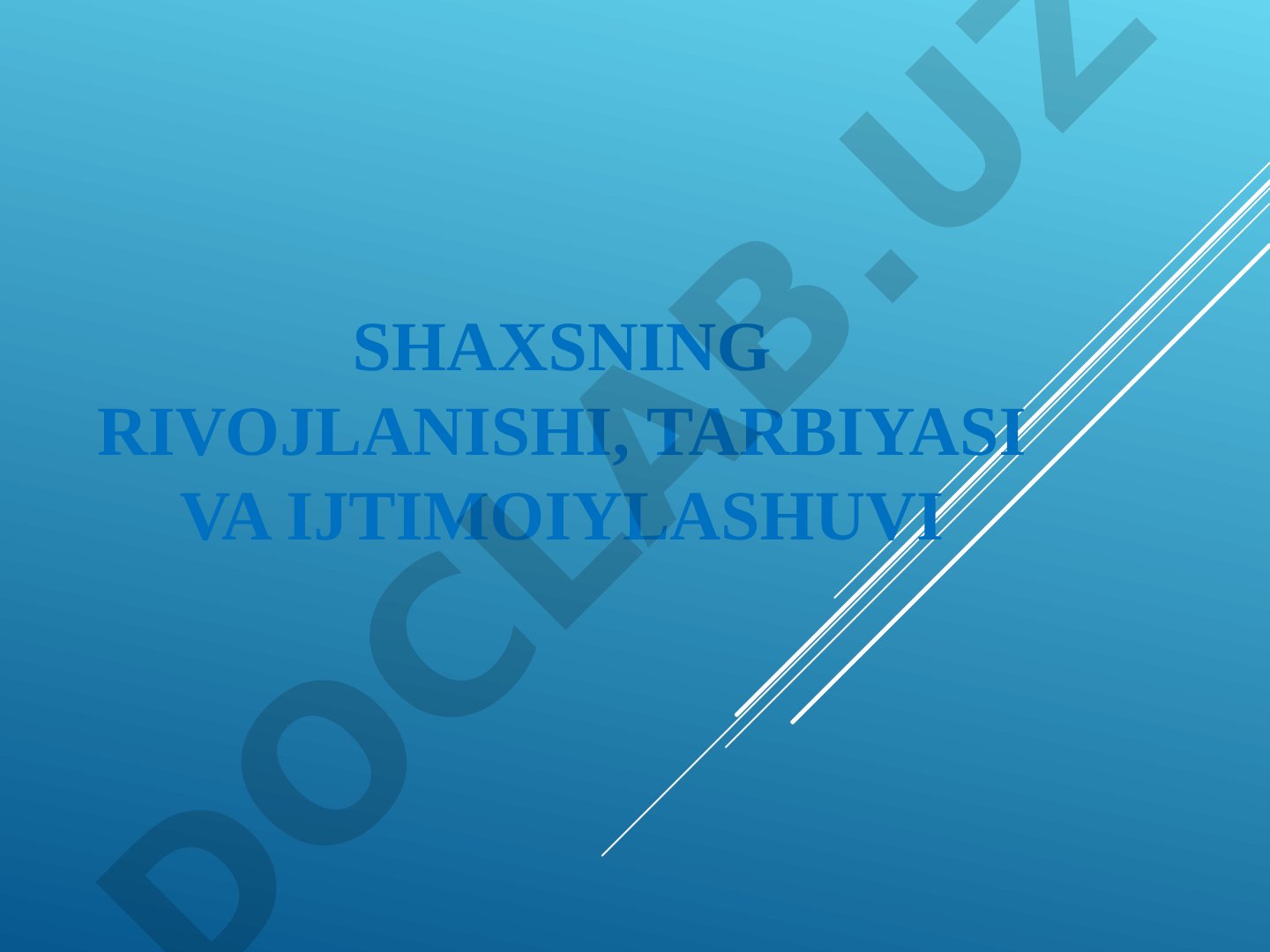 Shaxsning rivojlanishi, tarbiyasi va ijtimoiylashuvi