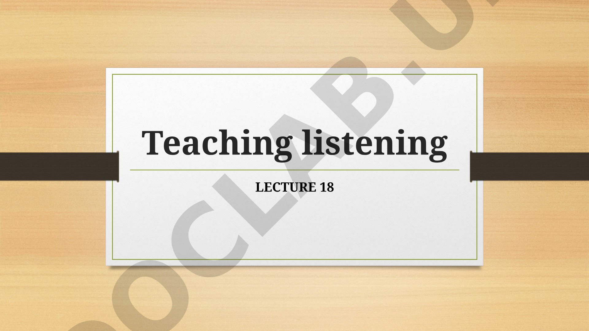 Lecture on teaching listening skills: definition, types, mechanisms, and difficulties
