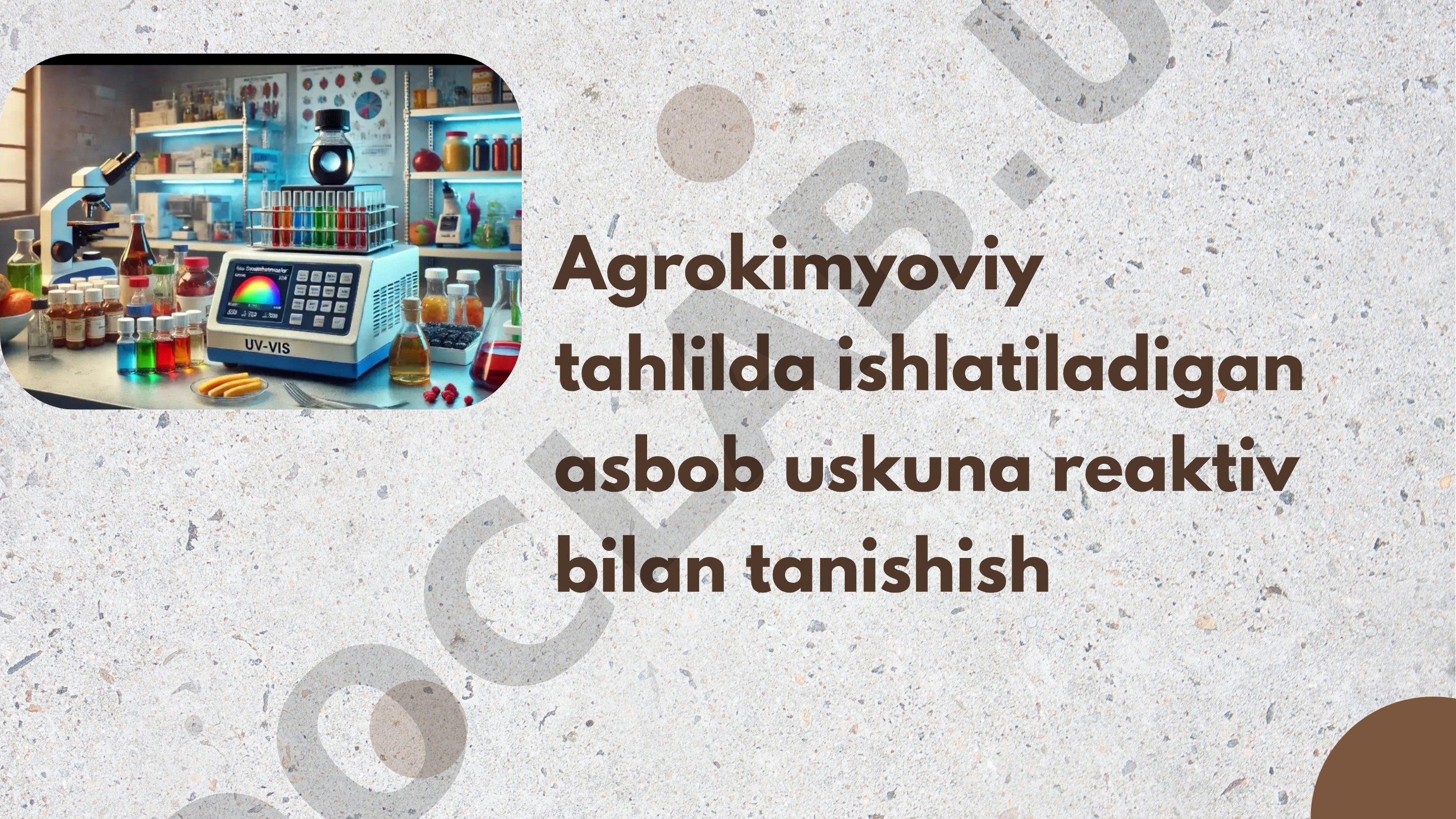 Agrokimyoviy tahlilda ishlatiladigan asbob uskuna reaktiv bilan tanishish