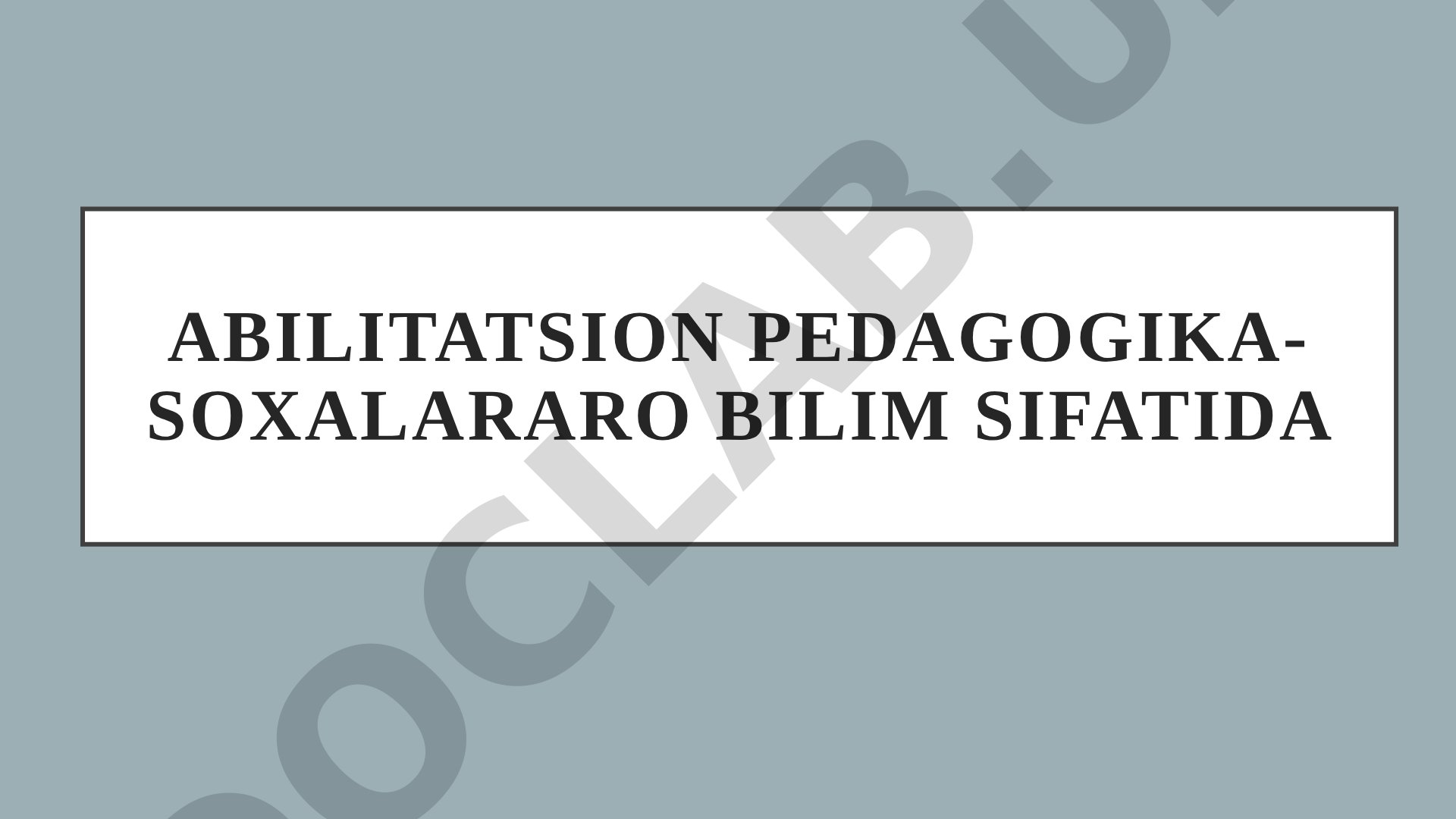 Abilitatsion pedagogika-soxalararo bilim sifatida