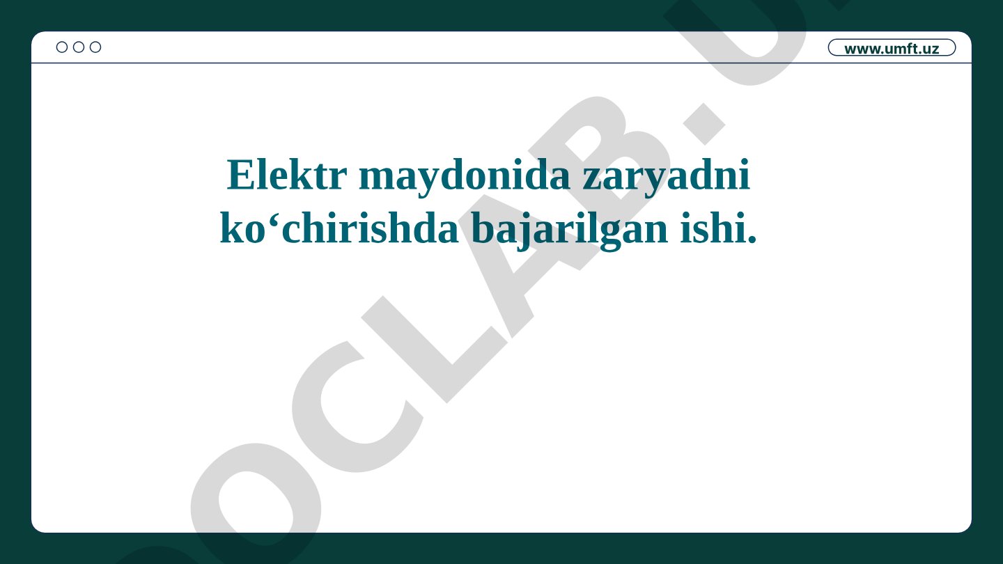 Elektr maydonida zaryadni ko‘chirishda bajarilgan ish