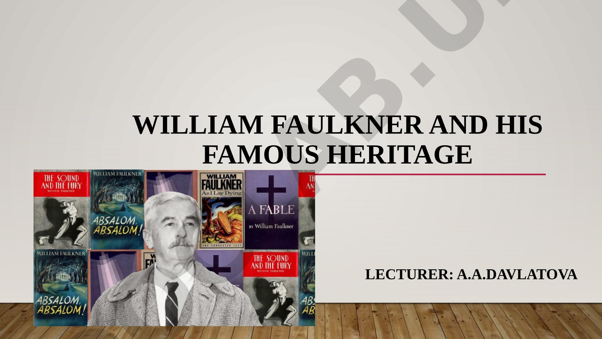 William Faulkner and his famous heritage