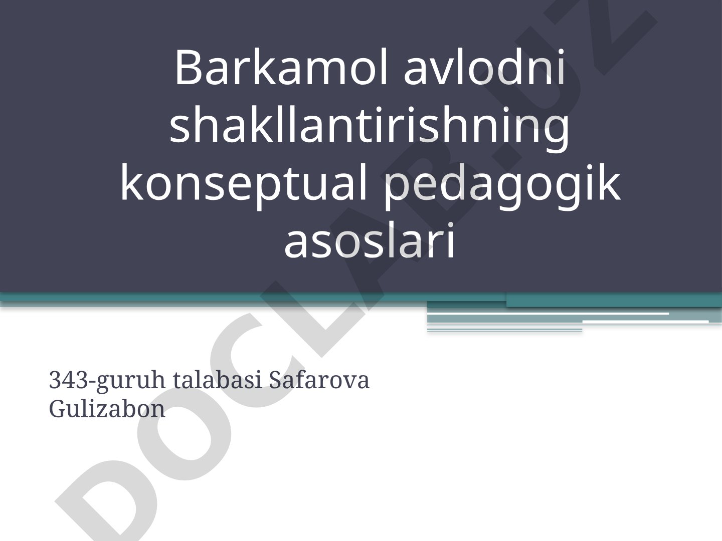 Barkamol avlodni shakllantirishning konseptual pedagogik asoslari