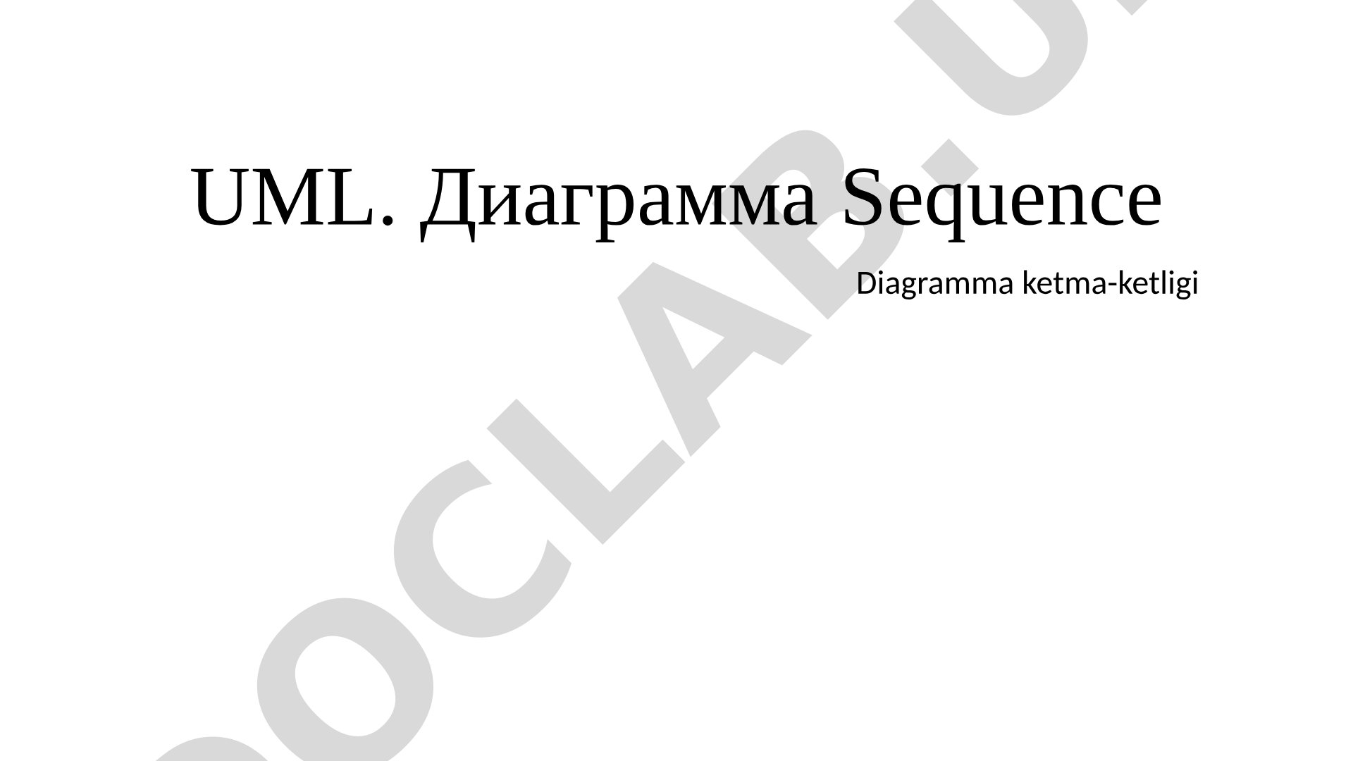 UML. Diagramma Sequence Diagramma ketma-ketligi