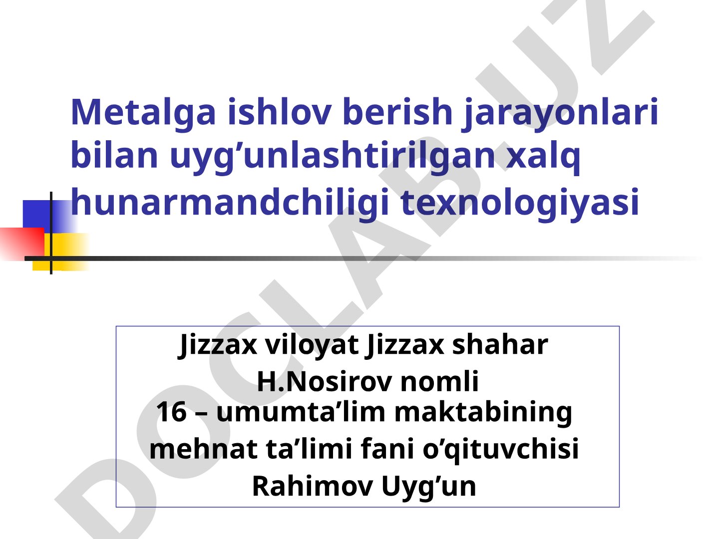 Metalga ishlov berish jarayonlari bilan uyg’unlashtirilgan xalq hunarmandchiligi texnologiyasi