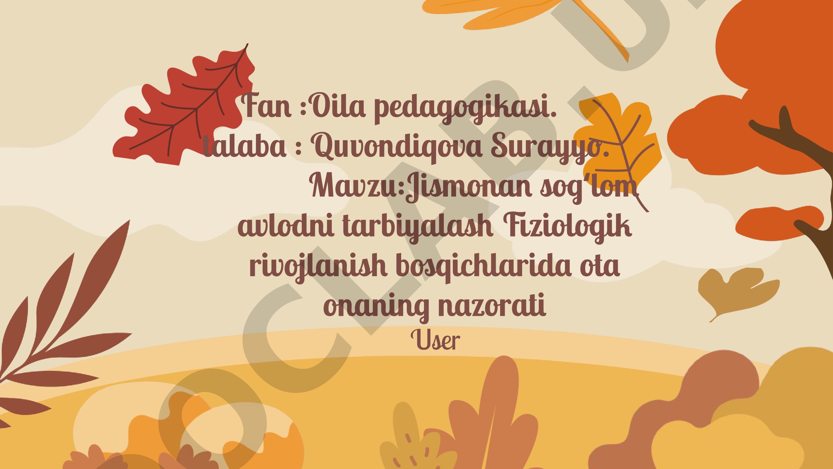 Jismonan sogʻlom avlodni tarbiyalash Fiziologik rivojlanish bosqichlarida ota onaning nazorati