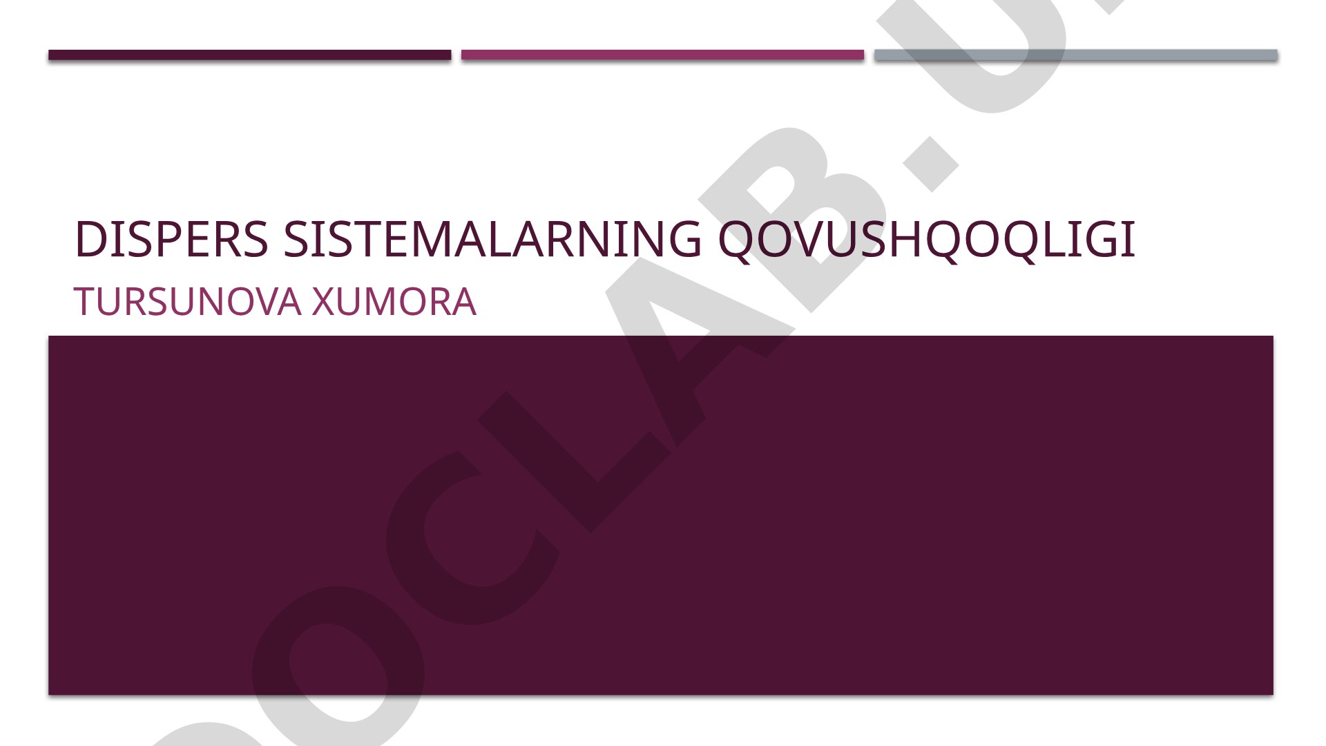 Dispers sistemalarning qovushqoqligi