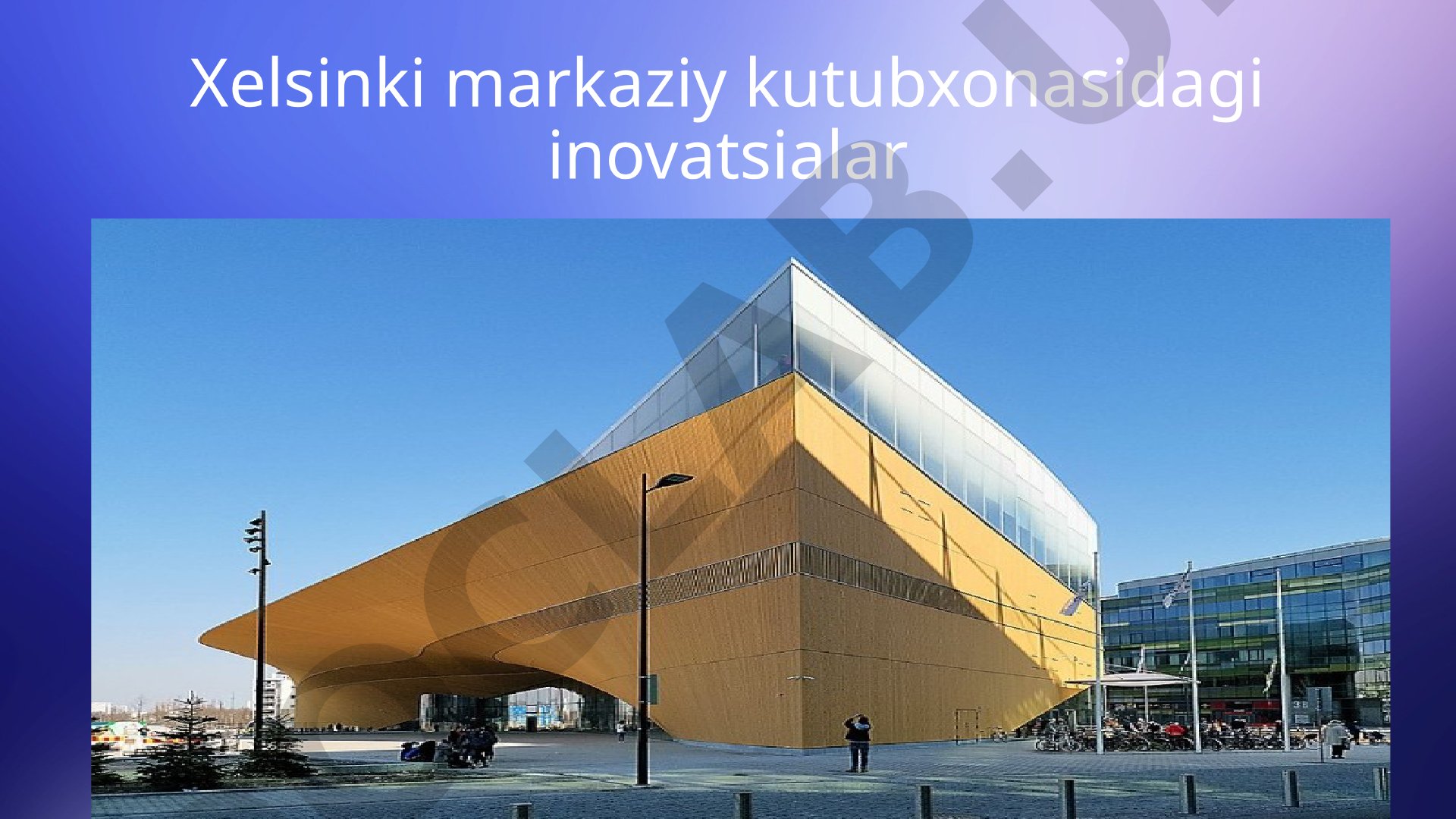 Xelsinki markaziy kutubxonasidagi innovatsiyalar
