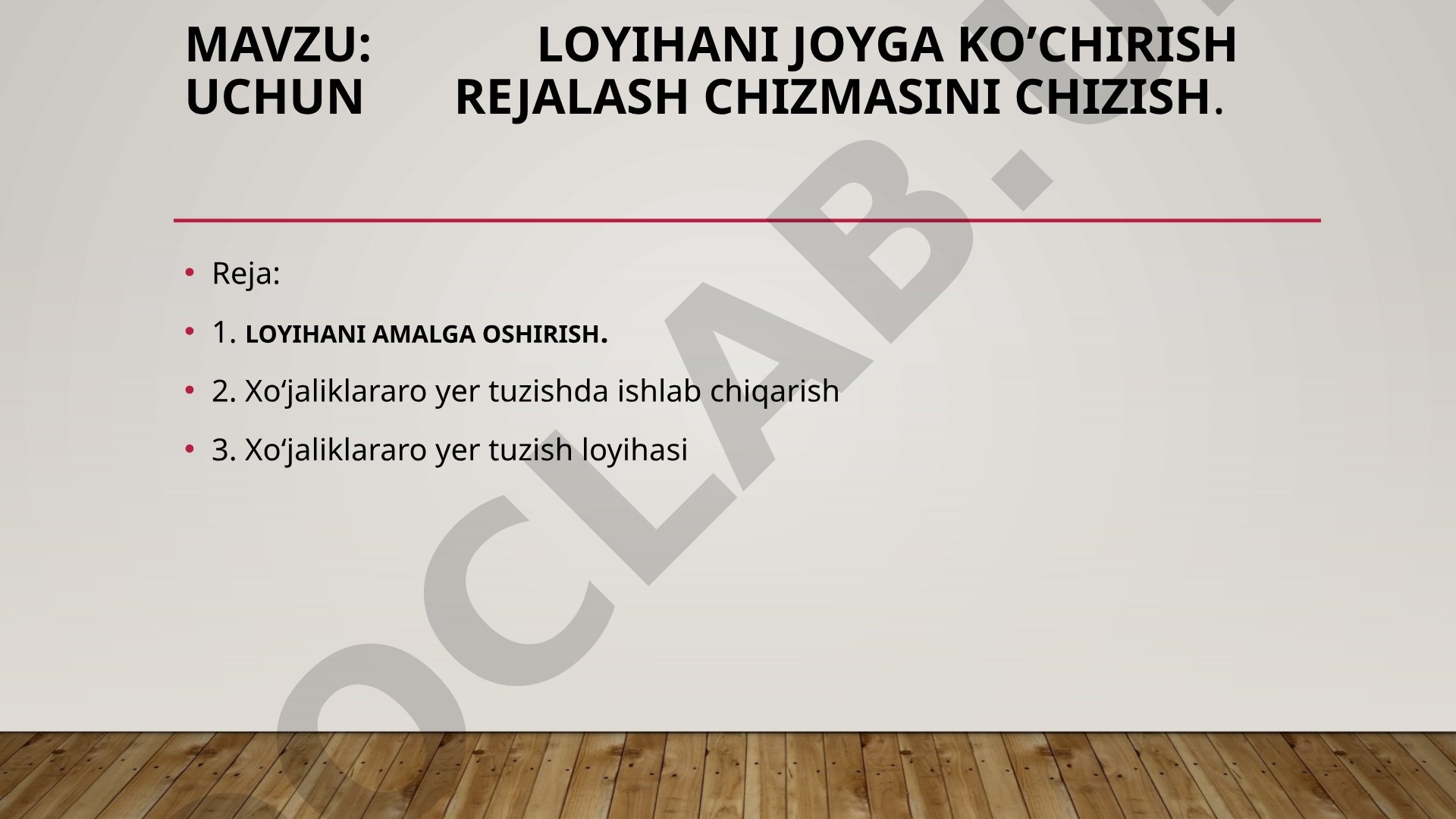 Loyihani joyga ko'chirish uchun rejalash chizmasini chizish