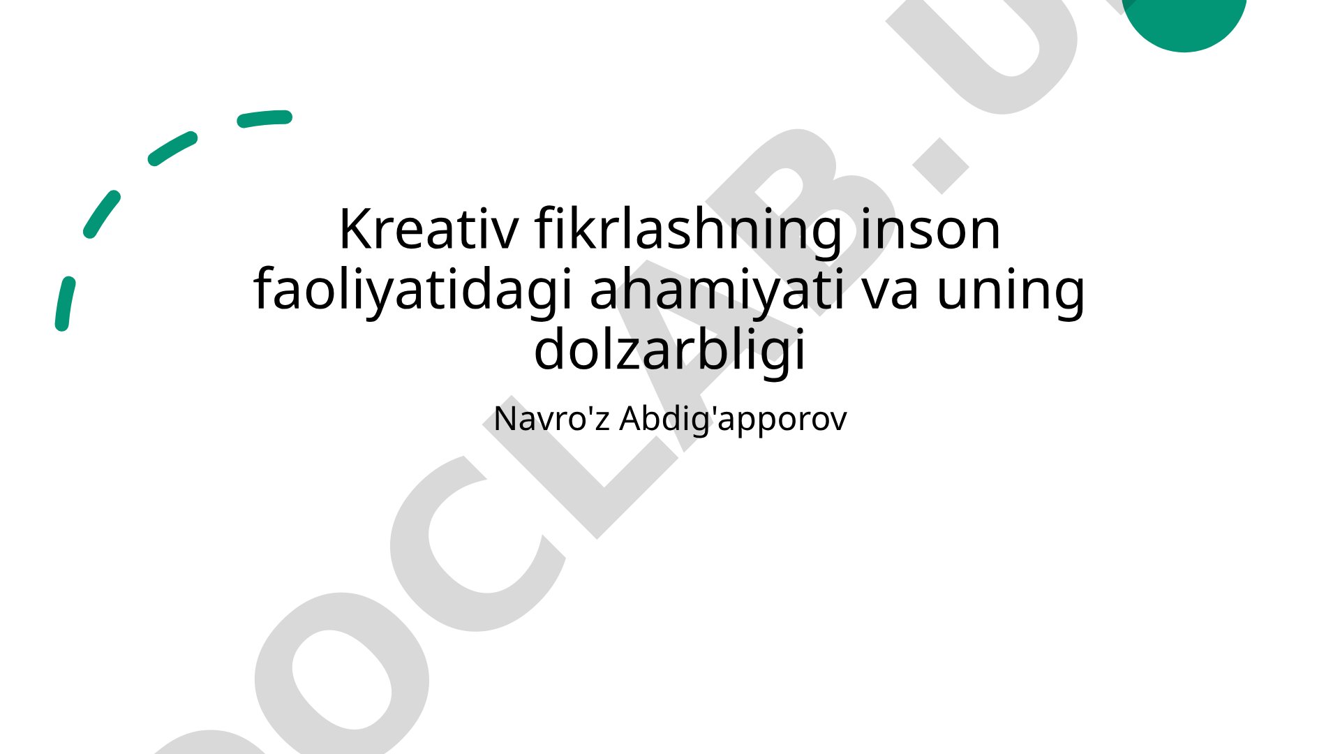 Kreativ fikrlashning inson faoliyatidagi ahamiyati va uning dolzarbligi