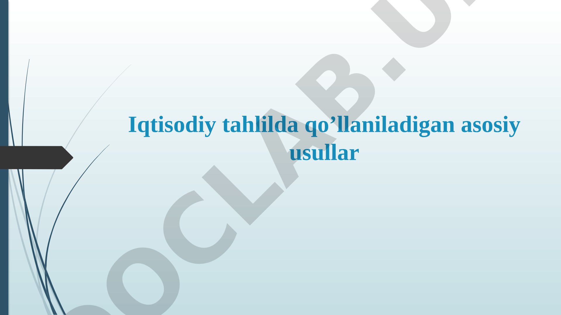 Iqtisodiy tahlilda qo'llaniladigan asosiy usullar