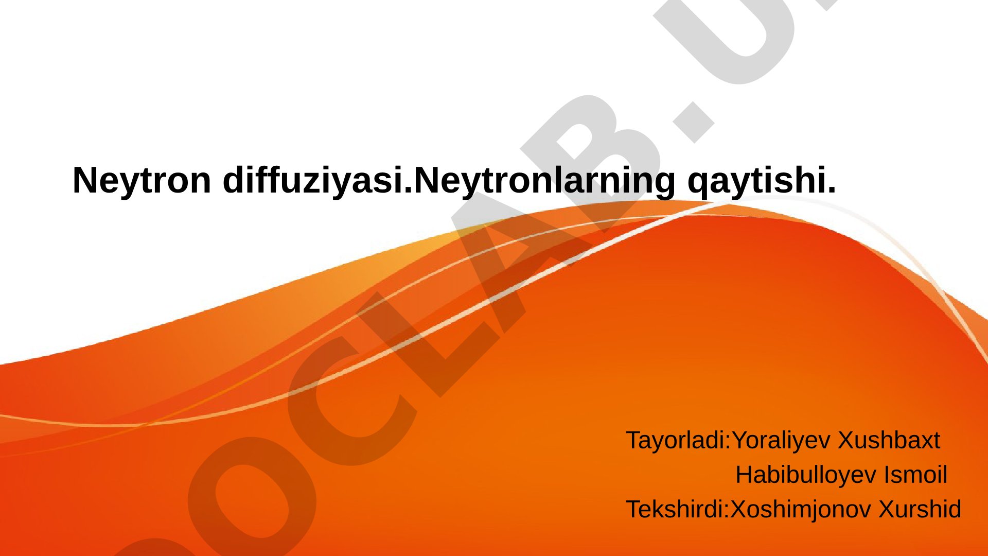 Neytron diffuziyasi.Neytronlarning qaytishi.