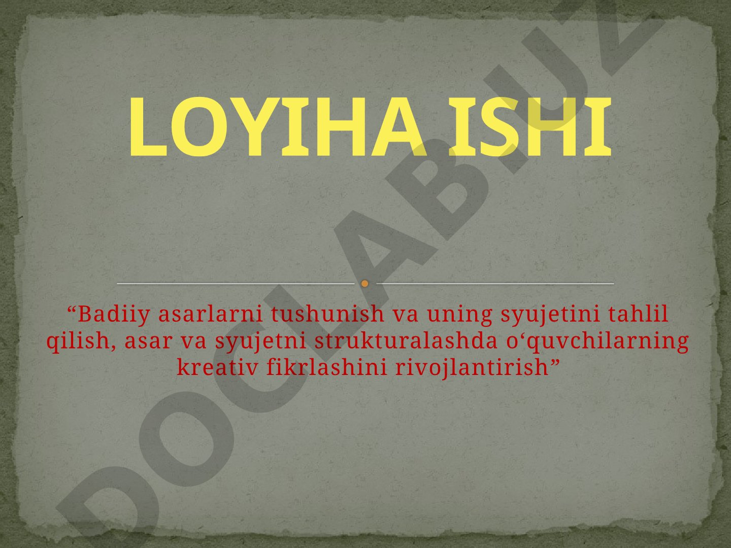 Badiiy asarlarni tushunish va uning syujetini tahlil qilish, asar va syujetni strukturalashda o‘quvchilarning kreativ fikrlashini rivojlantirish