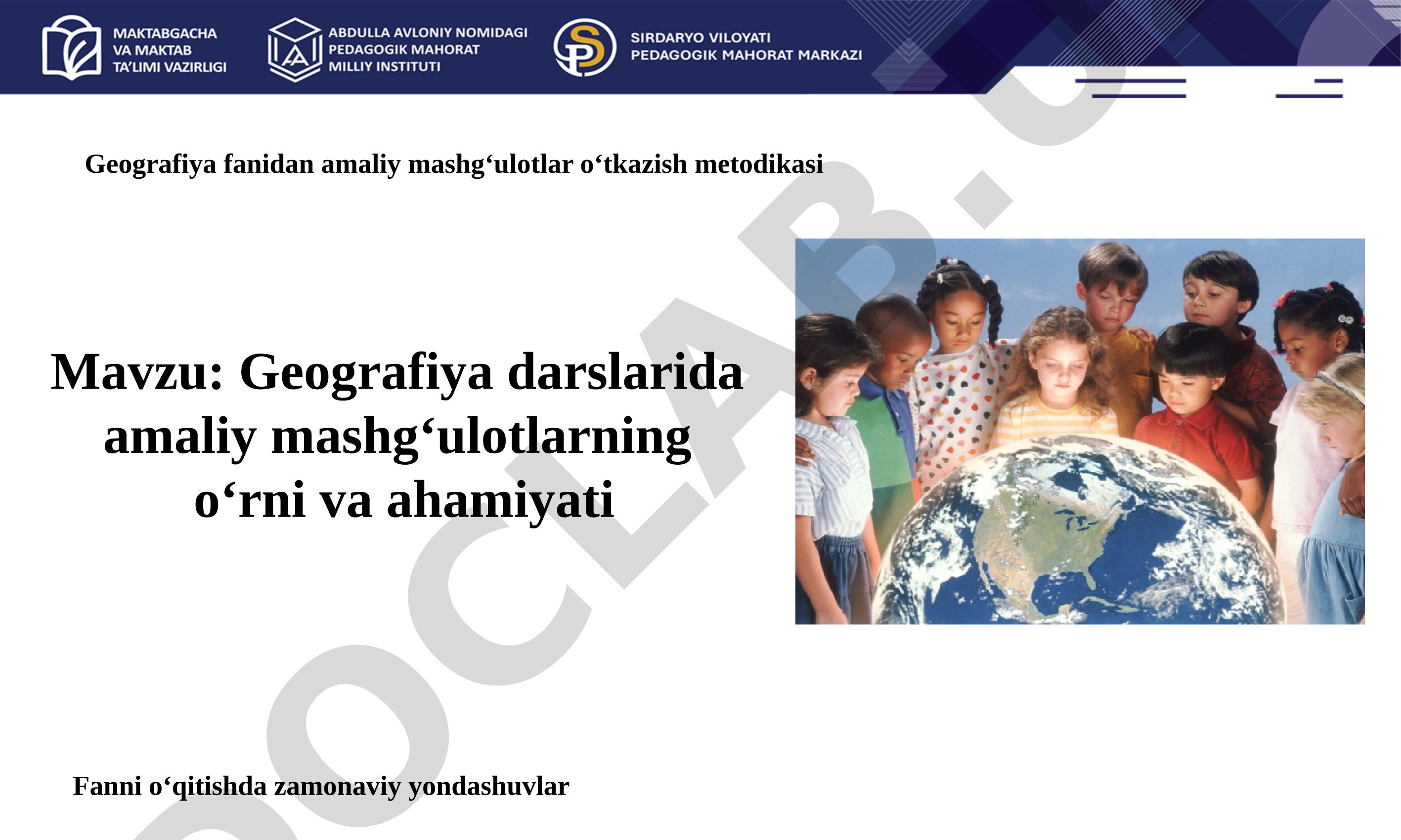 Geografiya darslarida amaliy mashgʻulotlarning o‘rni va ahamiyati