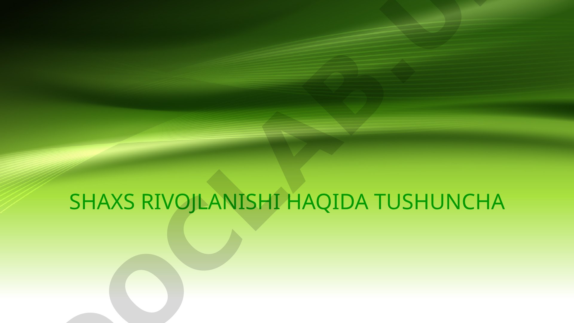 Shaxs rivojlanishi haqida tushuncha