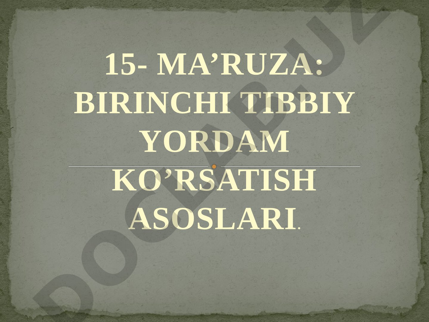 BIRINCHI TIBBIY YORDAM KO’RSATISH ASOSLARI